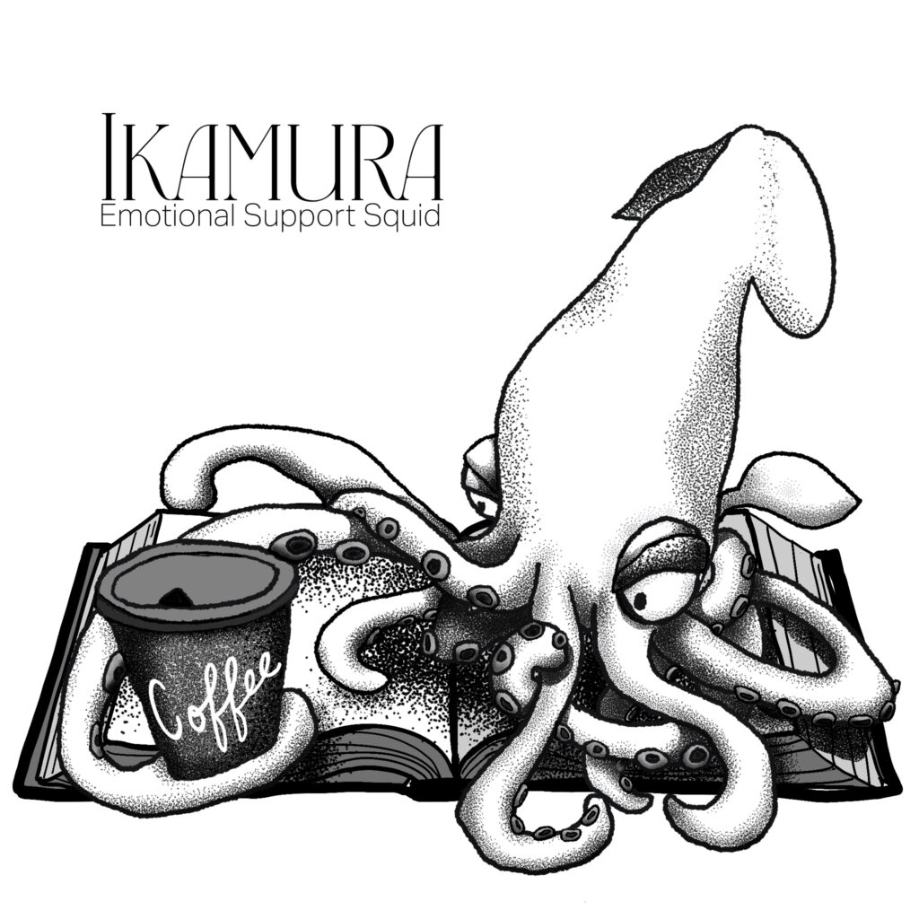 Black and white drawing of a squid named Ikamura the Emotional Support Squid. Ikamura holds a coffee and sits on an open book.
